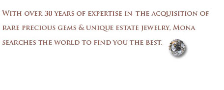 With over 27 years of expertise in the acquisition of rare precious gems and unique estate jewelry